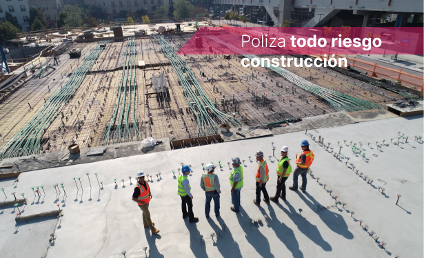 Poliza todo riesgo construcción