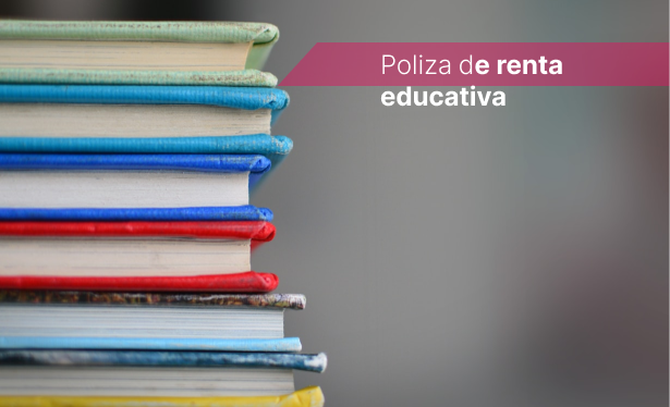 Poliza de renta educativa